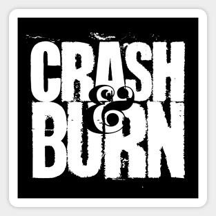 Crash and Burn on a Dark Background Magnet